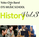 Yoko-Chin Band EYS MUSIC SCHOOL History vol.3